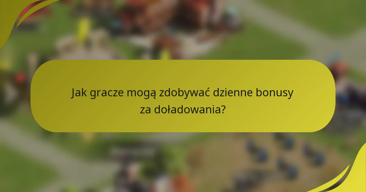 Jak gracze mogą zdobywać dzienne bonusy za doładowania?