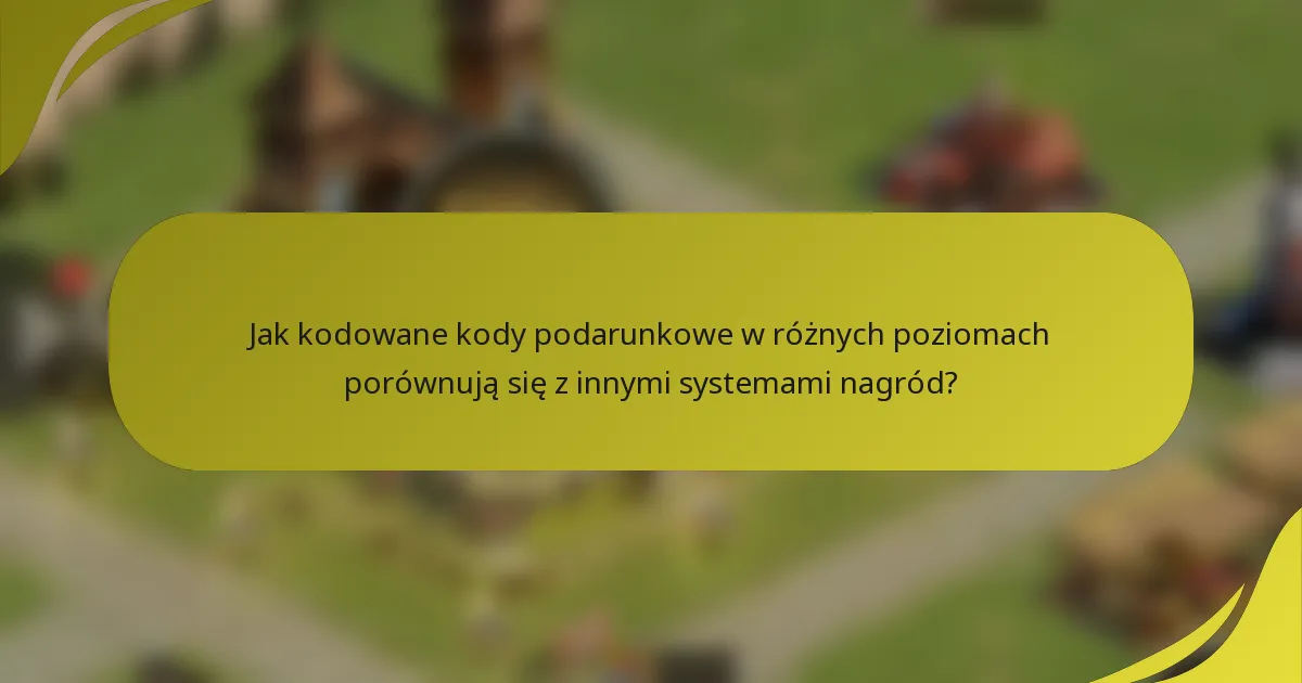 Jak kodowane kody podarunkowe w różnych poziomach porównują się z innymi systemami nagród?