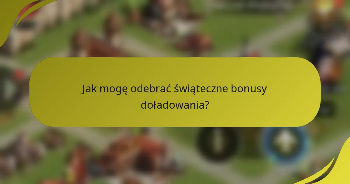 Jak mogę odebrać świąteczne bonusy doładowania?