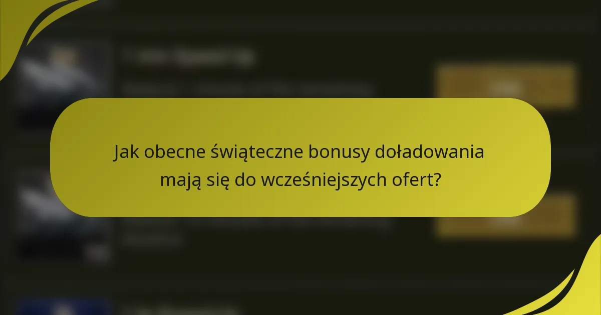 Jak obecne świąteczne bonusy doładowania mają się do wcześniejszych ofert?
