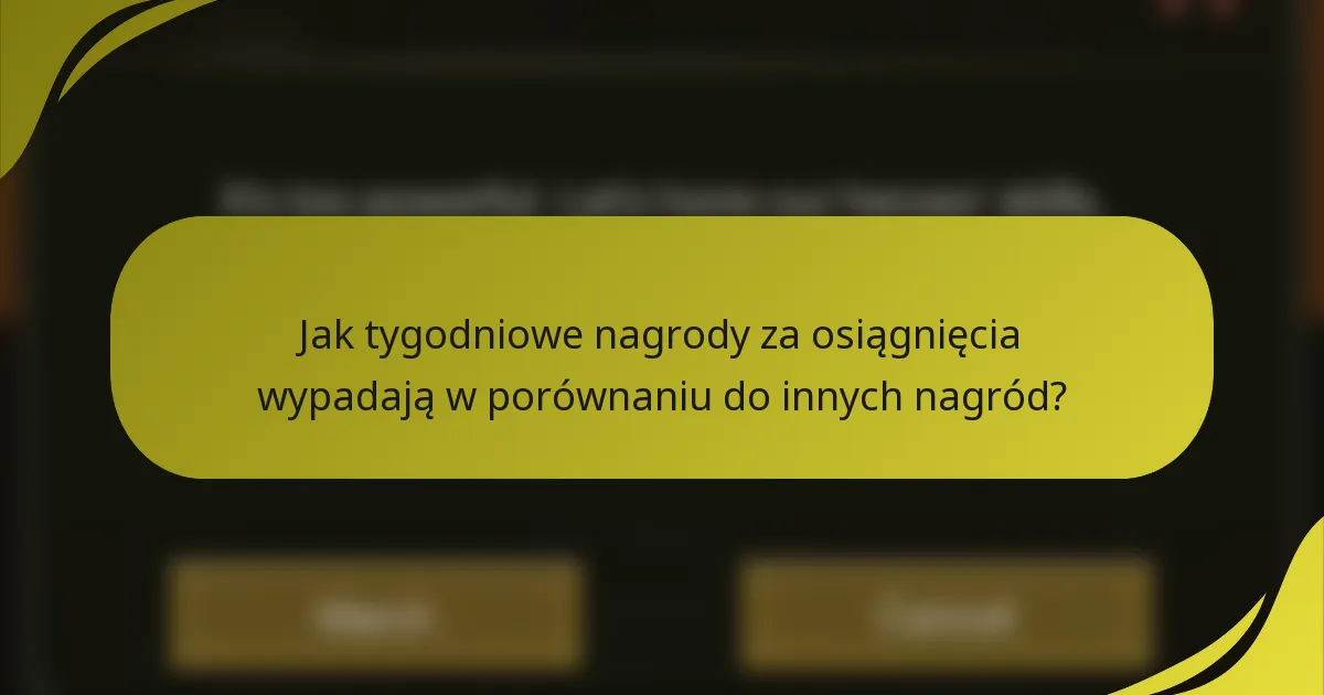 Jak tygodniowe nagrody za osiągnięcia wypadają w porównaniu do innych nagród?