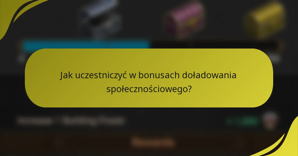 Jak uczestniczyć w bonusach doładowania społecznościowego?
