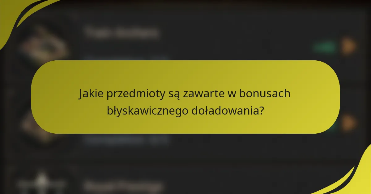 Jakie przedmioty są zawarte w bonusach błyskawicznego doładowania?