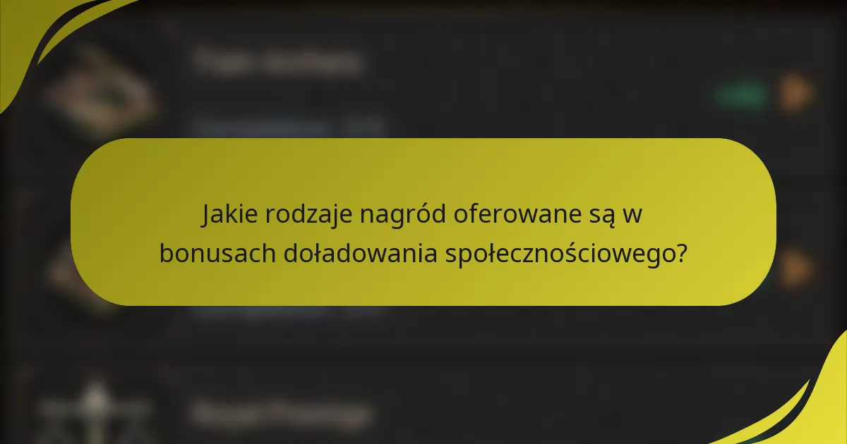 Jakie rodzaje nagród oferowane są w bonusach doładowania społecznościowego?