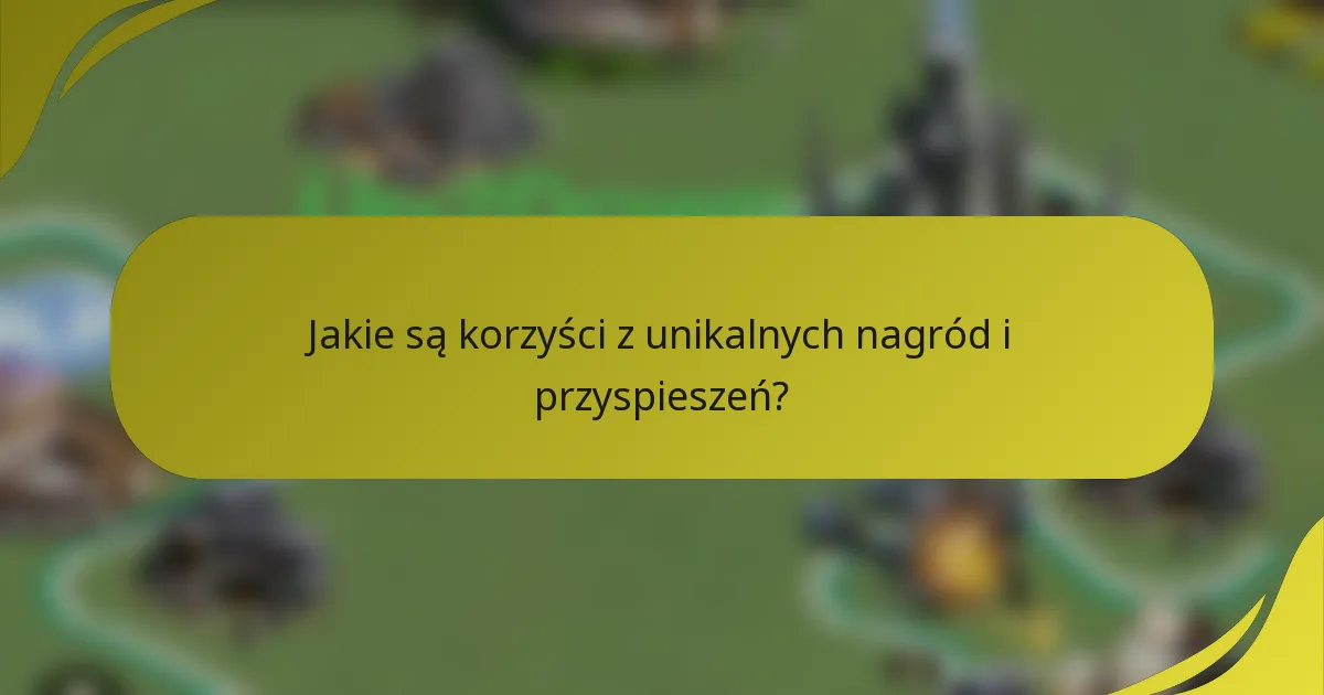 Jakie są korzyści z unikalnych nagród i przyspieszeń?