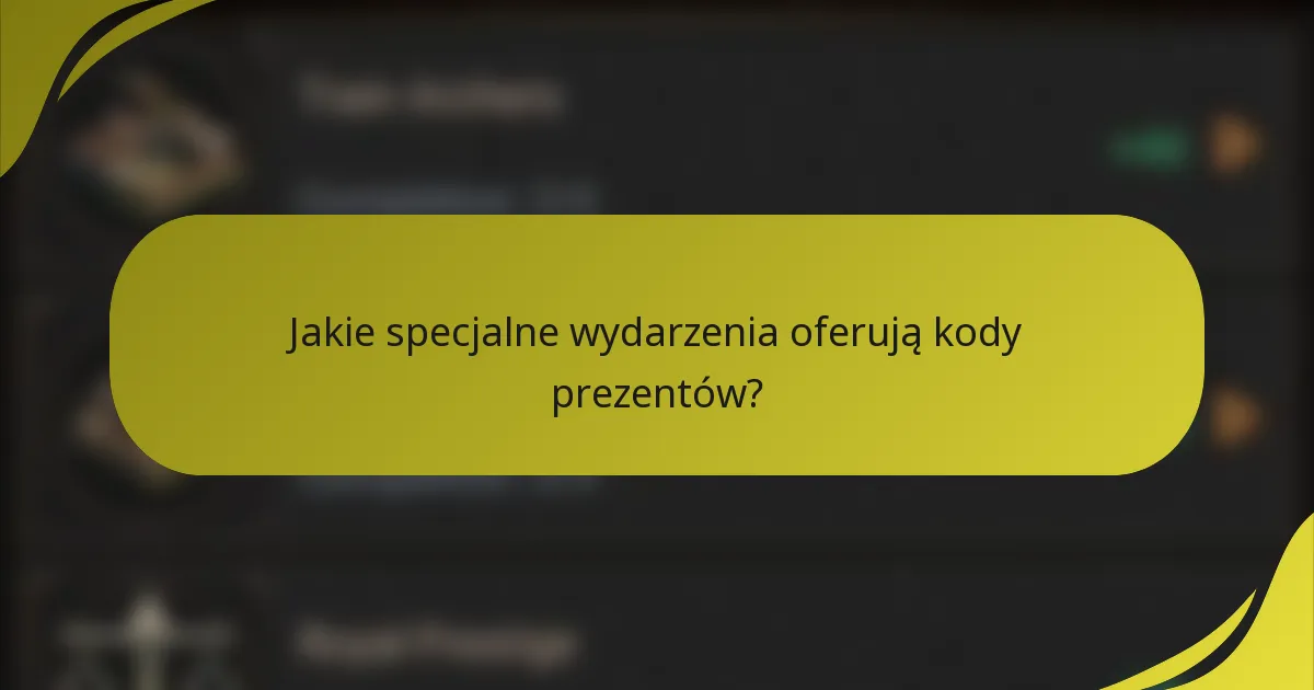 Jakie specjalne wydarzenia oferują kody prezentów?